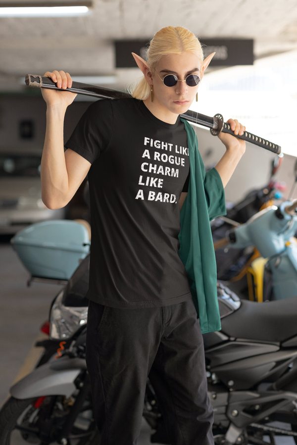 Fight like a Rogue, Charm like a Bard Tee